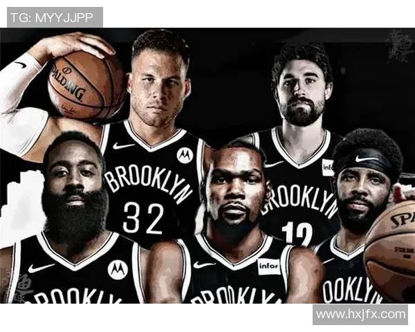 篮网队全新阵容展望:新星崛起与老将磨合如何推动球队重返巅峰 篮网队全新阵容展望:新星崛起与老将磨合如何推动球队重返巅峰